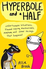 Hyperbole and a Half - Brosh, Allie Bosch, Annie