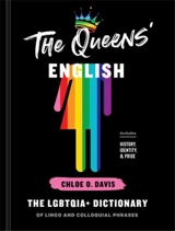 The Queens' English : The LGBTQIA+ Dictionary of Lingo and Colloquial Phrases - Davis, Chloe O
