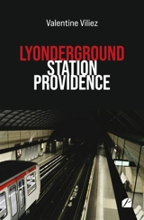 Lyonderground : Station Providence - Viliez, Valentine