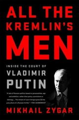 All the Kremlin's Men : Inside the Court of Vladimir Putin - Mikhaïl Zygar