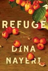 Refuge : A Novel - Dina Nayeri