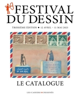 Festival du dessin Arles 2025 : le catalogue - Festival du dessin (3 ; 2025 ; Arles, Bouches-du-Rhône)