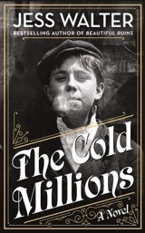 The Cold Millions - Jess Walter
