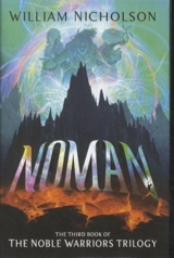 The Noble Warriors Trilogy : Tome 3 : Noman Vol. 3 - Nicholson, William