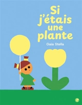Si j'étais une plante - Gaia Stella