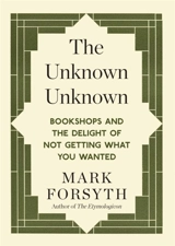 The Unknown Unknown - Mark Forsyth