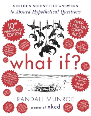 What If ? : 10th Anniversary Edition - Randall Munroe