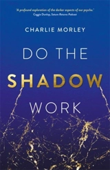 Do the Shadow Work - Charlie Morley