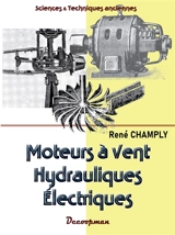 Moteurs à vent, hydrauliques, électriques - René Champly