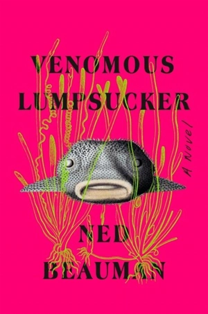 Venomous Lumpsucker - Ned Beauman