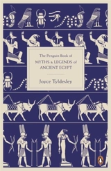 The Penguin Book of Myths and Legends of Ancient Egypt - Joyce Ann Tyldesley