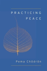Practicing Peace - Chodron, Pema