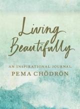 Living Beautifully - Chodron, Pema
