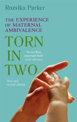 Torn In Two : Maternal Ambivalence - Rozsika Parker