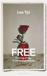 Free : Coming of Age at the End of History - Lea Ypi