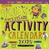 Kid's Awesome Activity Wall Calendr 2024 : Includes 300+ Super Fun Stickers ! - Lowery, Mike