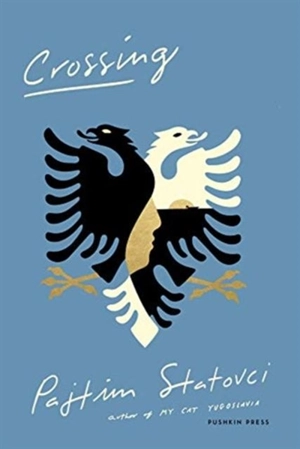 Crossing - Pajtim Statovci