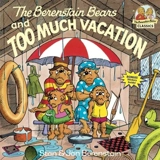 The Berenstain Bears and Too Much Vacation - Berenstain, Stan