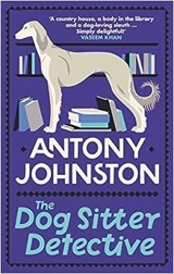 The Dog Sitter Detective - Antony Johnston