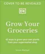 Grow Your Groceries - Simon Akeroyd