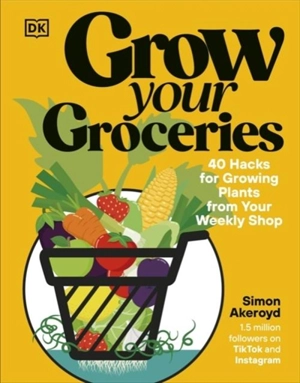 Grow Your Groceries - Simon Akeroyd