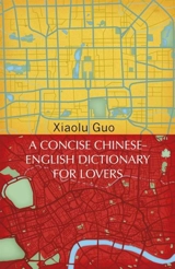 A Concise Chinese-English Dictionary for Lovers - Xiaolu Guo