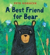 A Best Friend for Bear - Horácek, Petr
