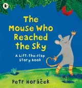 The Mouse Who Reached the Sky - Horácek, Petr