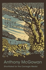 The Truth of Things - Anthony McGowan