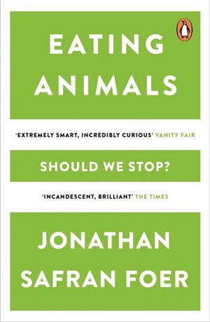 Eating Animals - Jonathan Safran Foer