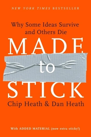 Made to Stick - Chip Heath