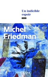 Un indicible espoir - Michel Friedman