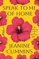 Speak to Me Of Home - Jeanine Cummins