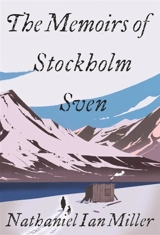 The Memoirs of Stockholm Sven - Nathaniel Ian Miller