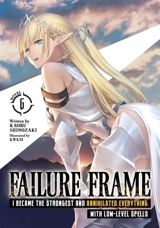 Failure Frame : I Became the Strongest and Annihilated Everything Vol. 6 - Kaoru Shinozaki