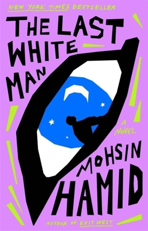 The Last White Man - Mohsin Hamid