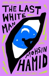 The Last White Man - Mohsin Hamid