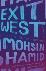 Exit West : A Novel - Mohsin Hamid