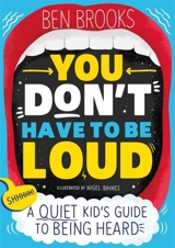 You Don't Have To Be Loud - Ben Brooks