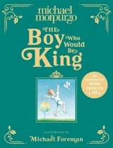 The Boy Who Would Be King - Morpurgo, Michael, M.b.e.
