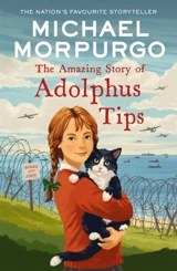 The Amazing Story of Adolphus Tips - Morpurgo, Michael, M.b.e.