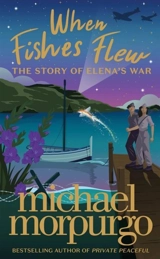 When Fishes Flew - Morpurgo, Michael, M.b.e.
