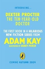 Dexter Procter the Ten-Year-Old Doctor - Adam Kay