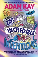 Kay's Incredible Inventions - Adam Kay