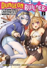 Dungeon Builder : The Demon King's Labyrinth Is a Modern City ! Vol. Vol. 2 - Rui Tsukiyo