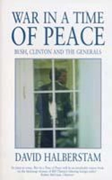 War in a Time of Peace - David Halberstam