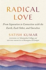Radical Love - Satish Kumar