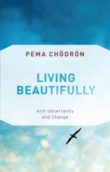 Living Beautifully - Chodron, Pema