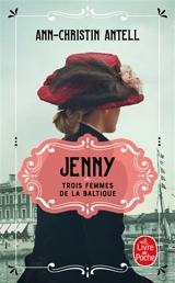Trois femmes de la Baltique. Vol. 1. Jenny - Ann-Christin Antell