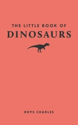 Little Book of Dinosaurs - Rhys Charles